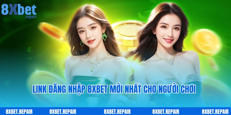 Đăng nhập 8xbet: Vài cú nhấp truy cập ngay tài khoản game 2 Chia sẻ link đăng nhập 8xbet mới nhất dành cho hội viên tham gia