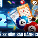 Đề về 32 hôm sau đánh con gì