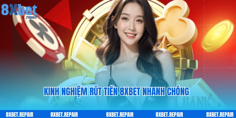 Bí quyết giúp bạn tiết kiệm thời gian khi tham gia rút tiền 8xbet